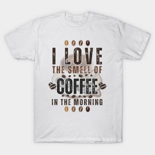 BVID | I Love the Smell of Coffee in the Morning T-Shirt